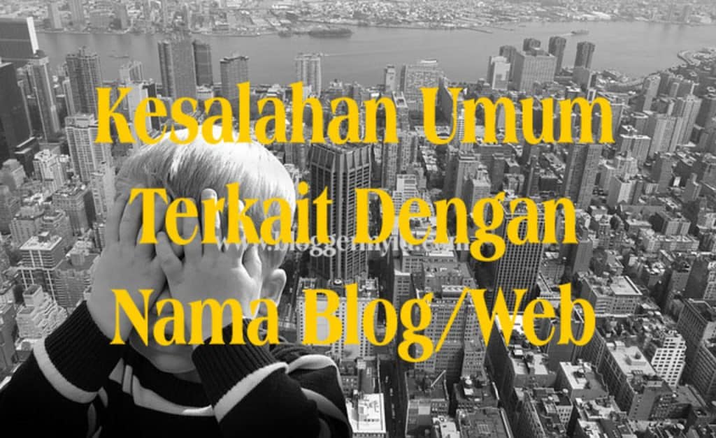 5 Kesalahan Memilih Nama Blog Yang Umum Terjadi